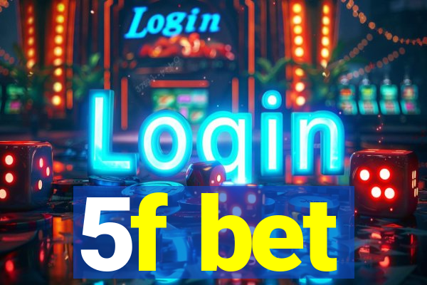 5f bet